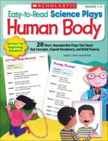 Easy-to-Read Science Plays: Human Body: 20 Short, Reproducible Plays That Teach Key Concepts, Expand Vocabulary, and Build Fluency 0545154308 Book Cover