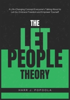 The Let People Theory: A Life-Changing Concept Everyone’s Talking About to Let Go, Embrace Freedom and Empower Yourself B0DS2D8YCT Book Cover