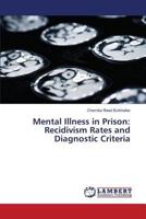 Mental Illness in Prison: Recidivism Rates and Diagnostic Criteria 3659814482 Book Cover