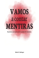 VAMOS A CONTAR MENTIRAS: El primer paso para sanar es dejar de mentirte (Spanish Edition) B0FG1MYG8L Book Cover