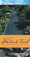 Along the Mohawk Trail: A Feast of Fall Foliage and Spectacular Hill Towns (Pathways to the Past in Western Massachusetts) 0976350025 Book Cover