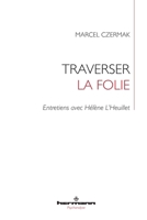 Traverser la folie: Entretiens avec Hélène L'Heuillet (HR.HERMAN.PSYCH) (French Edition) B093B9XX8D Book Cover