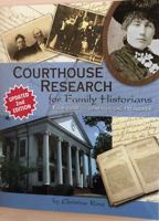 Courthouse Research for Family Historians: Your Guide to Genealogical Treasures 0929626168 Book Cover
