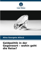 Geldpolitik in der Gegenwart - wohin geht die Reise? (German Edition) 6630117204 Book Cover