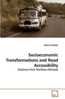 Socioeconomic Transformations and Road Accessibility: Evidence from Northern Ethiopia 3639228863 Book Cover