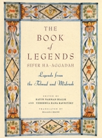 Book of Legends/Sefer Ha-Aggadah: Legends from the Talmud and Midrash