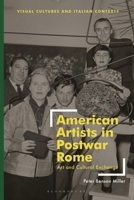 American Artists in Postwar Rome: Art and Cultural Exchange 135044636X Book Cover