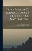 Nelle Foreste Di Borneo, Viaggi E Ricerche Di Un Naturalista... 1016178611 Book Cover