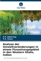 Analyse der Umweltveränderungen in einem Flusseinzugsgebiet in den Western Ghats, Indien: - Der Fall des Bharathapuzha-Flusses 6206095568 Book Cover