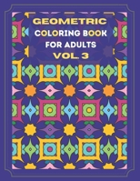 Geometric Coloring Book for Adults Vol. 3: Beautiful geometric patterns- now with 4 BONUS PAGES - paint for relaxation and stress relief! B08NVB1DG3 Book Cover