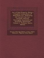 Law of Real Property: Being a Complete Compendium of Real Estate Law, Embracing All Current Case Law, Carefully Selected, Thoroughly Annotated and Accurately Epitomized; Volume 4 1021154210 Book Cover