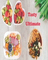 Tasty Ultimate: Everything You Want to Cook Right Now (Tasty Cookbook) B088Y7TFW8 Book Cover