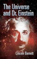 The Universe and Dr. Einstein 0486445194 Book Cover