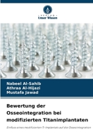 Bewertung der Osseointegration bei modifizierten Titanimplantaten (German Edition) 6209944507 Book Cover
