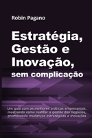 ESTRATÉGIA, GESTÃO e INOVAÇÃO, sem complicação 6500685113 Book Cover