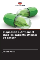 Diagnostic nutritionnel chez les patients atteints de cancer (French Edition) B0CJ4546FK Book Cover