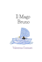 Favolilla del Mago Bruno (Le favolette di Valentina Cosimati) (Italian Edition) B0GWTK3V13 Book Cover