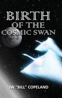 Birth of the Cosmic Swan 1638710767 Book Cover