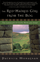 The Red-Haired Girl from the Bog: The Landscape of Celtic Myth and Spirit 1577311906 Book Cover