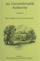 An Uncomfortable Authority: Maria Edgeworth and Her Contexts 1611492599 Book Cover