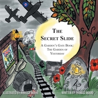 The Secret Slide: A Garden's Gate Book: The Garden of Yesterday 1803813822 Book Cover