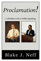 Proclamation!: A Christian Guide to Public Speaking 1556350945 Book Cover