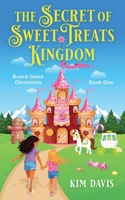 The Secret of Sweet Treats Kingdom (The Board Game Chronicles) 1967857040 Book Cover
