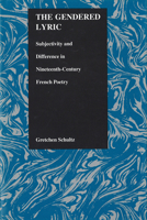 The Gendered Lyric, Subjectivity, and Difference in 19th Century French Poetry (Purdue Studies in Romance Literatures, V. 17) 1557531358 Book Cover