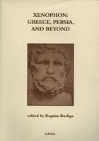 Xenophon: Greece, Persia, and Beyond 8375311030 Book Cover