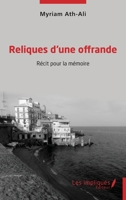 Reliques d'une offrande: Récit pour la mémoire (French Edition) 2385412128 Book Cover