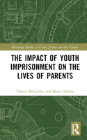 The Impact of Youth Imprisonment on the Lives of Parents 0367185849 Book Cover