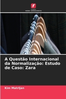 A Questão Internacional da Normalização: Estudo de Caso: Zara (Portuguese Edition) 6209890458 Book Cover