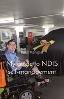 My guide to NDIS self-management 0645150622 Book Cover