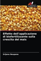 Effetto dell'applicazione di biofertilizzante sulla crescita del mais 6204077937 Book Cover