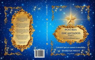 Postres Encantados: Tomo 1 - El Cuaderno Azul: Cuentos que se Comen a Mordidas (Spanish Edition) B0FFT11LD5 Book Cover
