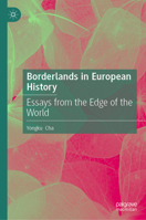 Borderlands in European History: Essays from the Edge of the World 3032169429 Book Cover