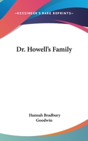 Dr. Howell's family 0548455538 Book Cover