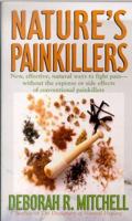 Nature's Painkillers: New, Effective, Natural Ways To Fight Pain-Without The Expense Or Side Effects Of Conventional Painkillers 0312973152 Book Cover