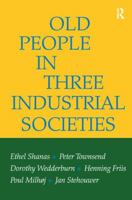 Old People in Three Industrial Societies 0202309509 Book Cover