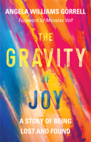 The Gravity of Joy: A Story of Being Lost and Found 080287794X Book Cover