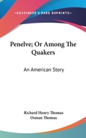 Penelve: Or, Among the Quakers. an American Story 1163243949 Book Cover