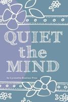 Quiet The Mind 1479104833 Book Cover