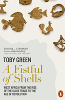 A Fistful of Shells: West Africa from the Rise of the Slave Trade to the Age of Revolution 022678973X Book Cover