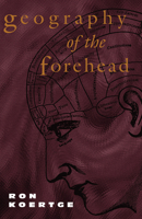 Geography of the Forehead 1557286116 Book Cover