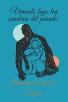 Viviendo bajo las sombras del pasado (Spanish Edition) B0CPGZ7RFK Book Cover