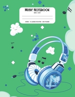 Music Notebook Wide Staff: Kids Wide Staff Manuscript Paper * Large (8.5 x 11) * 6 Stave * 100 Pages: Headphones Gift for Boys Girls Teens Green 1673674798 Book Cover