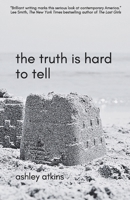 The Truth is Hard to Tell 0986290831 Book Cover