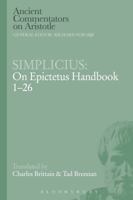 Simplicius: On Epictetus Handbook 1-26 1472558065 Book Cover