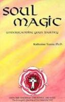 Soul Magic: Understanding Your Journey 1561840777 Book Cover