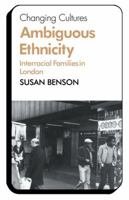 Ambiguous Ethnicity: Interracial Families in London 0521297699 Book Cover